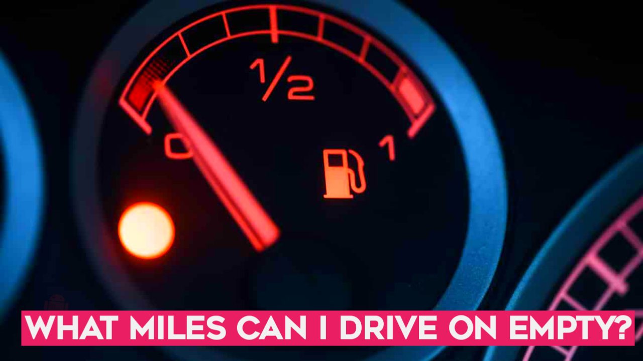 How many Miles can I Drive on Empty?
