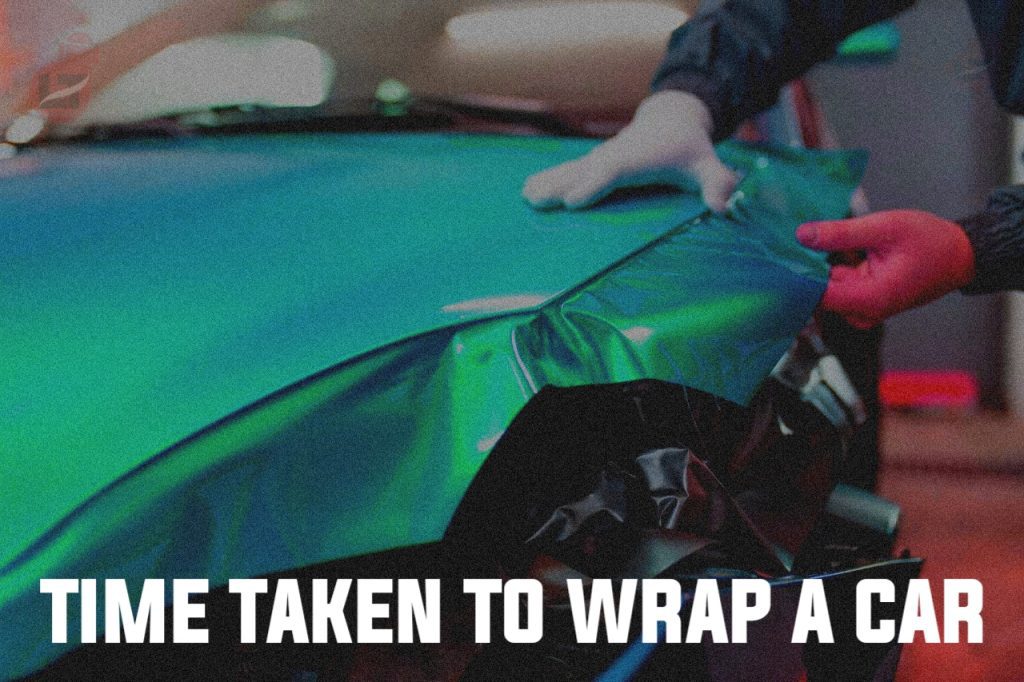 How Long Does It Take To Wrap A Car