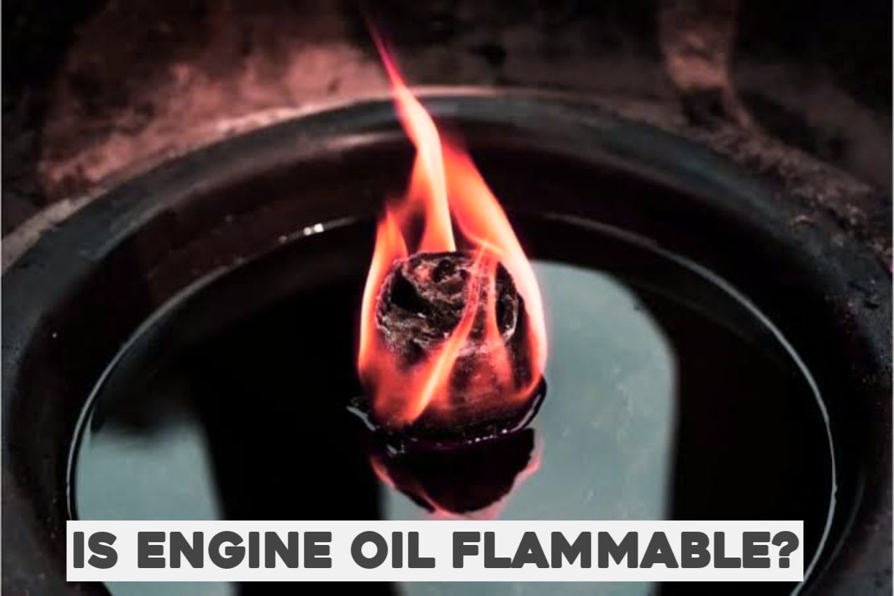 Is Engine Oil Flammable?