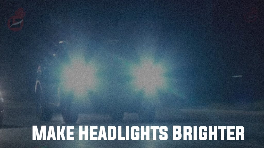How to Make Headlights Brighter