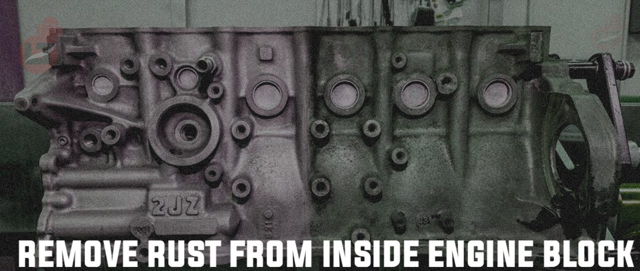How to Remove Rust from Inside Engine Block