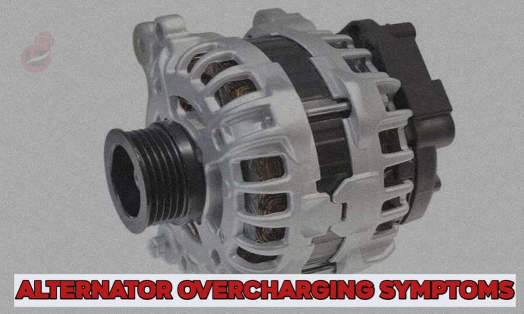 Alternator Overcharging Symptoms and Repair