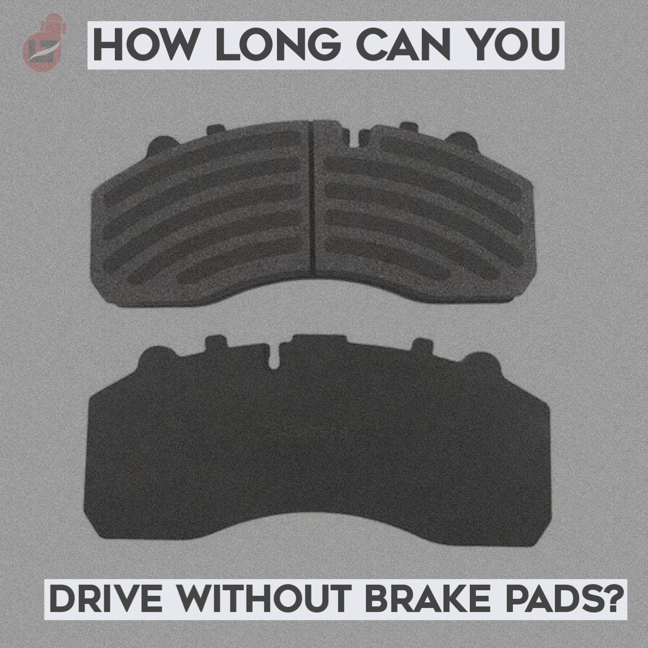 How Long Can You Drive Without Brake Pads?