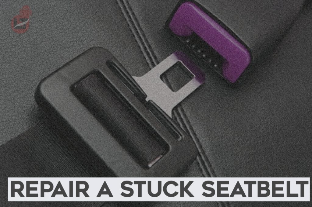 7 Steps to Reset/Fix A Seatbelt That Is Stuck