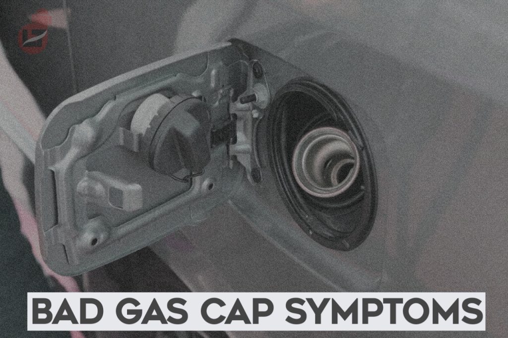5 Common Symptoms Of a Bad Gas Cap
