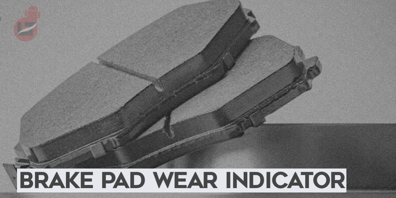 Brake Pad Wear Indicator A Detailed Overview