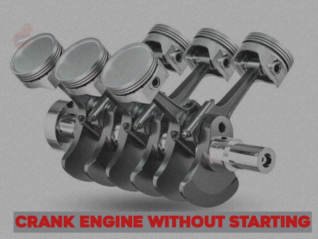 3 Ways to Crank Engine Without Starting