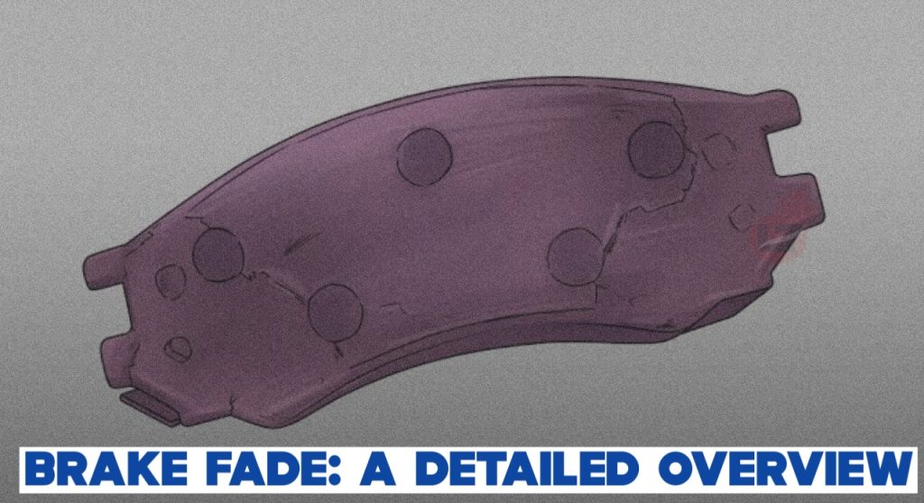 Brake Fade All You Need to Know